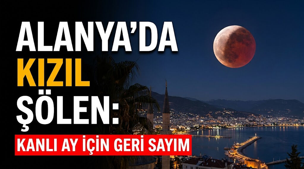 Alanya’da kızıl şölen: Kanlı ay için geri sayım başladı