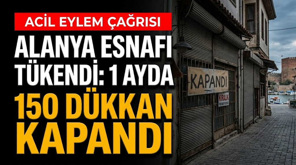 Alanya esnafı tükendi: 1 ayda 150 dükkan kapandı