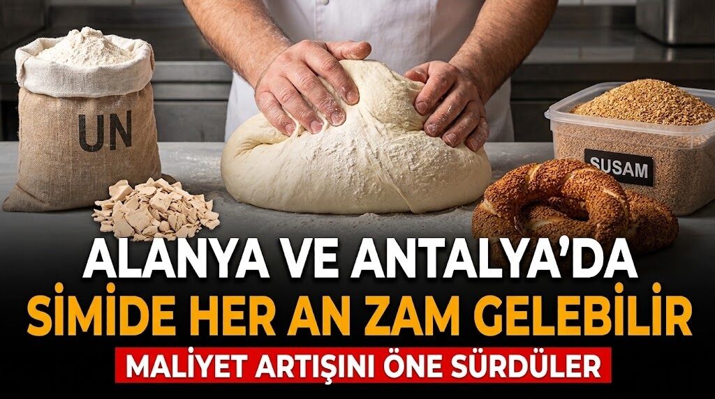 Alanya ve Antalya’da simide her an zam gelebilir