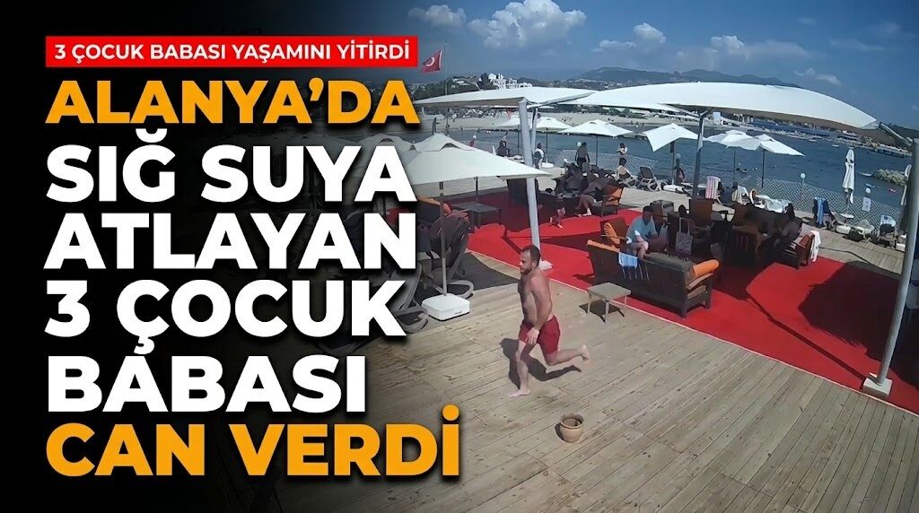 Alanya'da sığ suya atlayan 3 çocuk babası can verdi